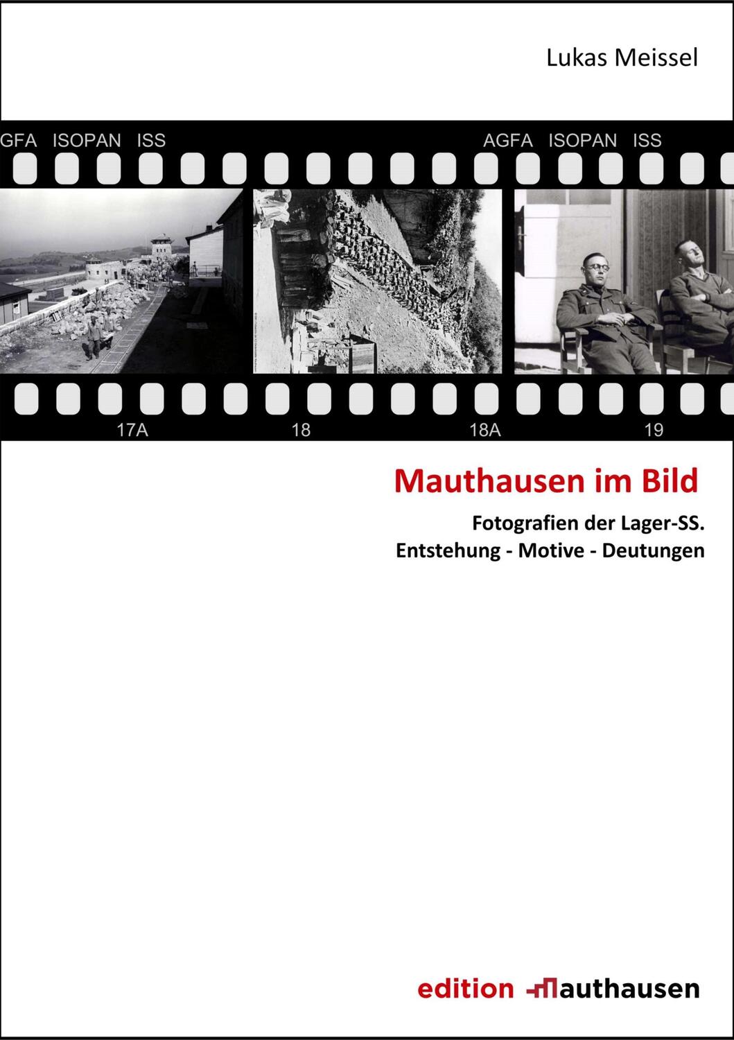 Cover: 9783902605276 | Mauthausen im Bild | Meissel Lukas | Taschenbuch | Deutsch | 2019