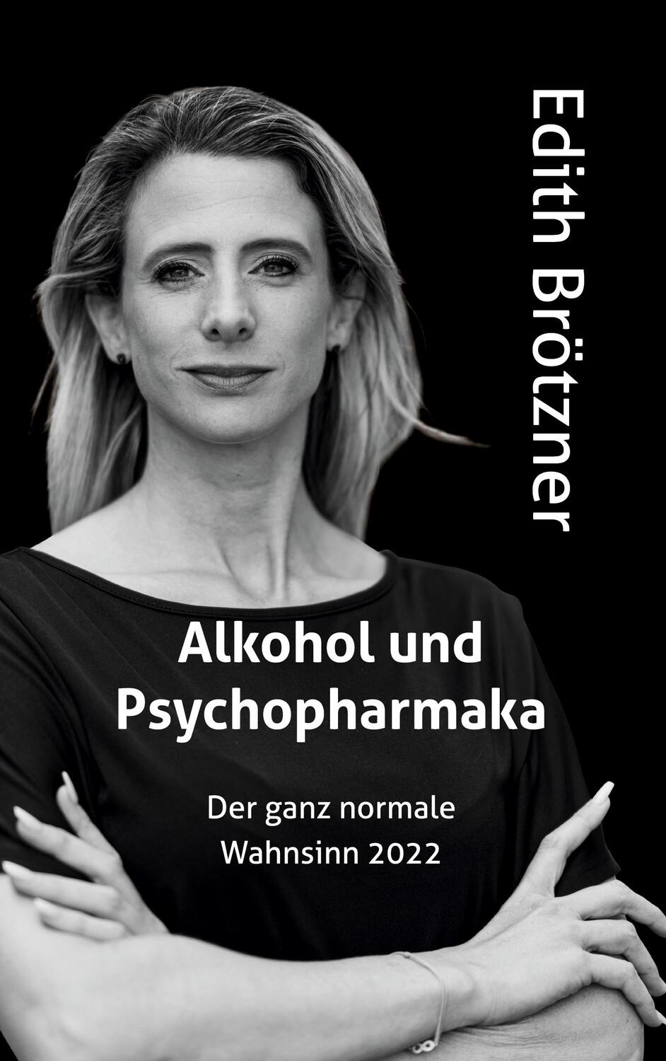Cover: 9783757852290 | Alkohol und Psychopharmaka | Der ganz normale Wahnsinn 2022 | Brötzner