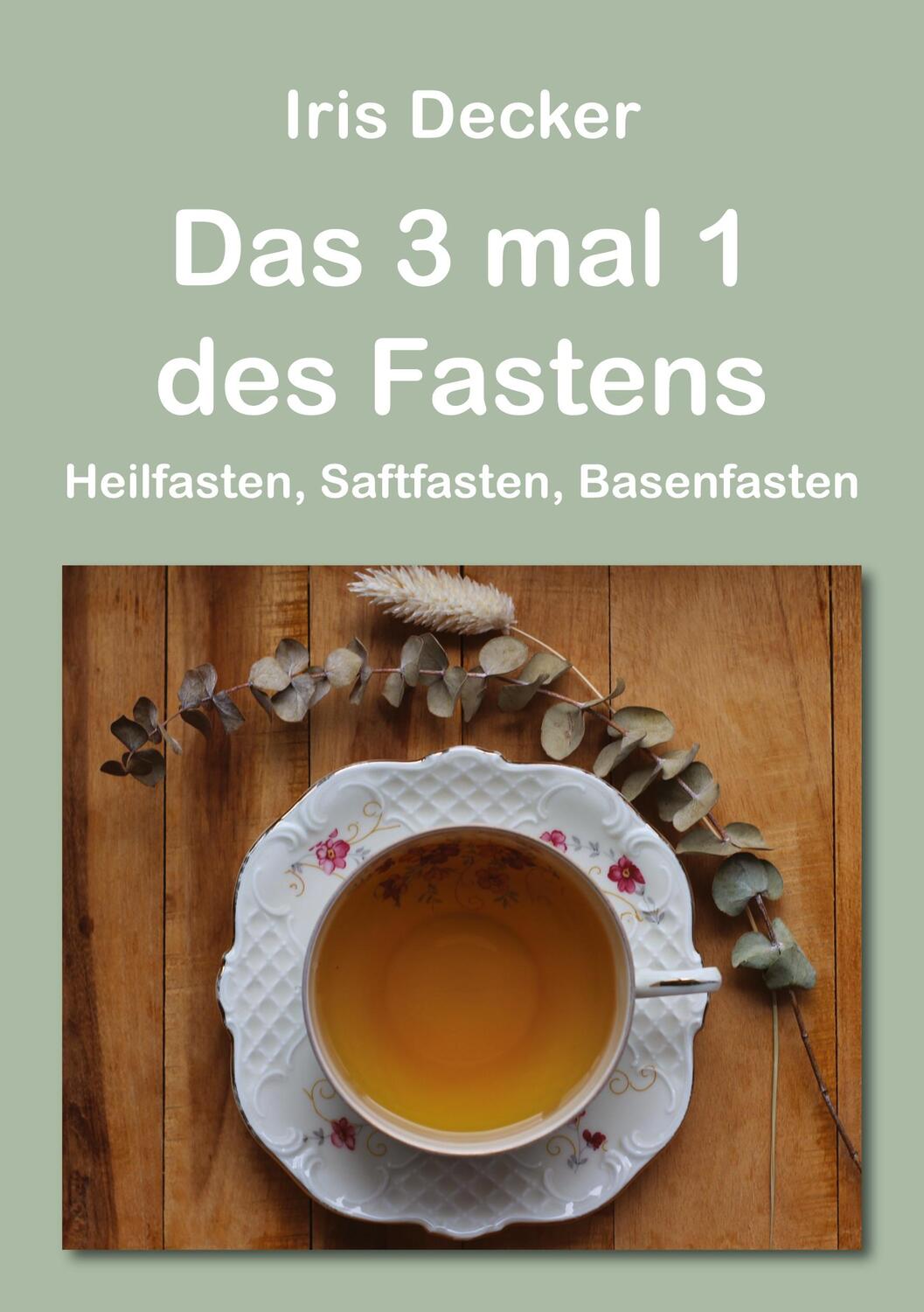 Cover: 9783755780274 | Das 3 mal 1 des Fastens | Heilfasten, Saftfasten, Basenfasten. DE