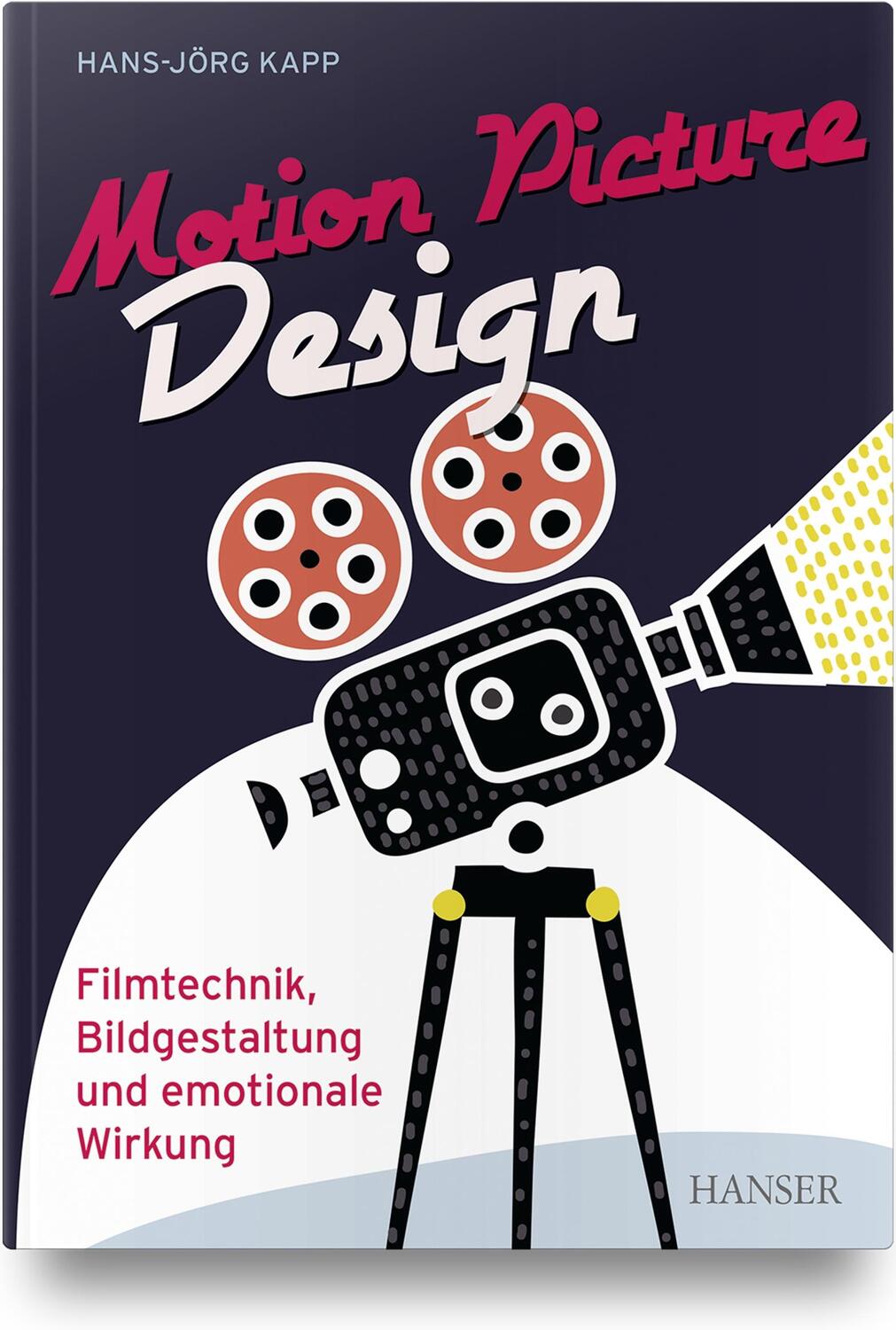 Cover: 9783446442962 | Motion Picture Design | Hans-Jörg Kapp | Buch | Deutsch | 2021