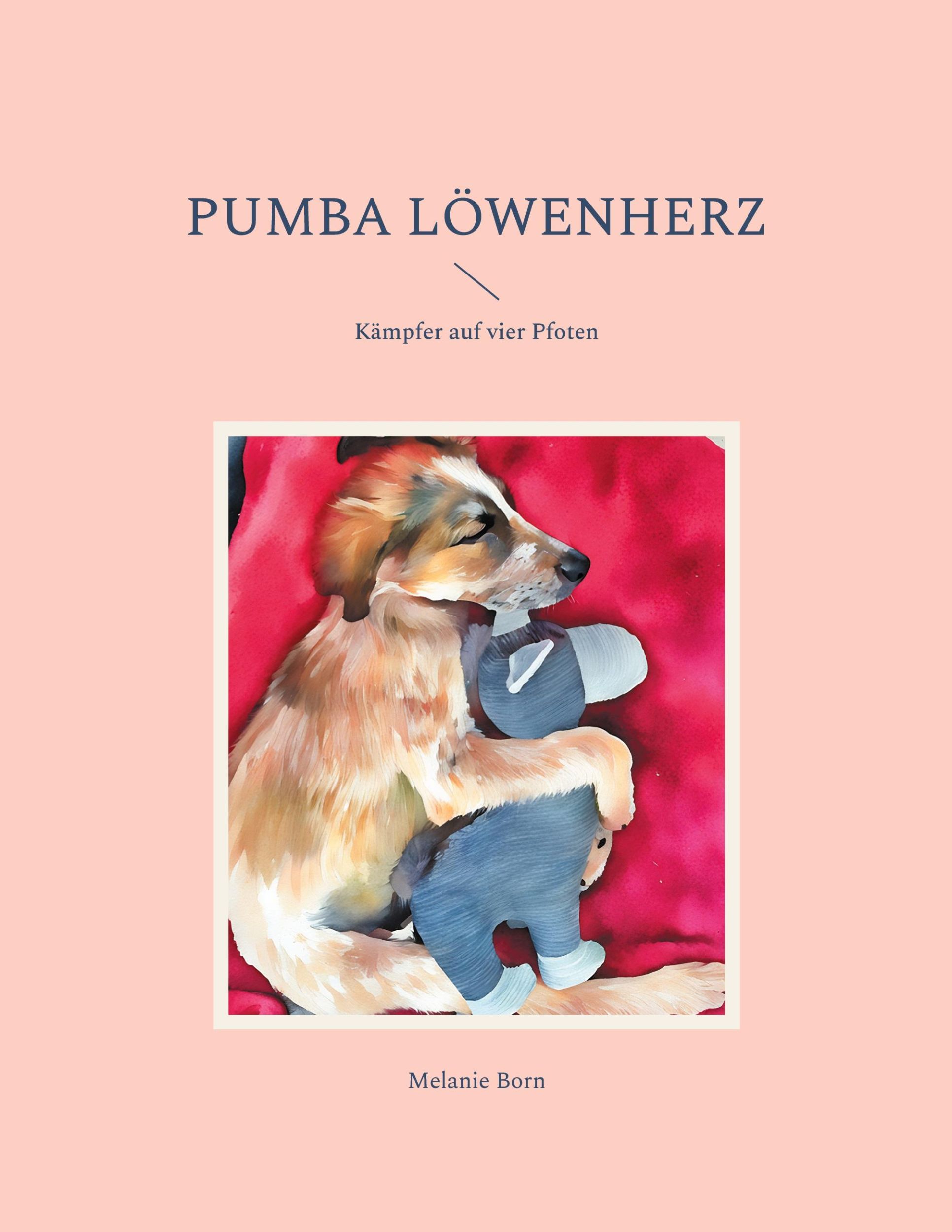 Cover: 9783769300468 | Pumba Löwenherz | Kämpfer auf vier Pfoten | Melanie Born | Taschenbuch