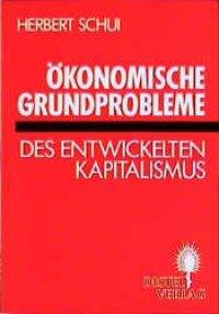 Cover: 9783923208203 | Ökonomische Grundprobleme des entwickelten Kapitalismus | Schui | Buch