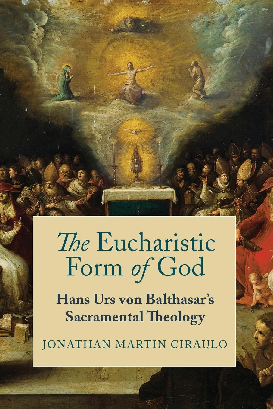 Cover: 9780268202248 | The Eucharistic Form of God | Jonathan Martin Ciraulo | Taschenbuch