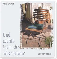 Cover: 9783880877368 | Und nichts ist mehr, wie es war | Zeit der Trauer | Petra Würth | Buch