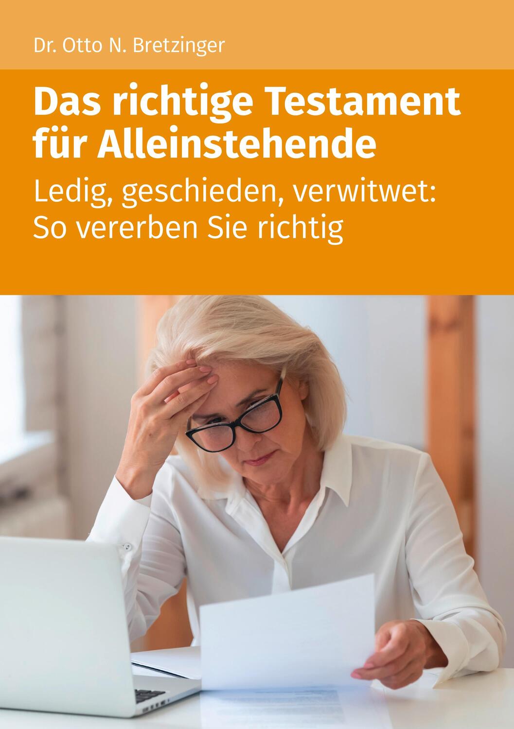 Cover: 9783965332249 | Das richtige Testament für Alleinstehende | Otto N. Bretzinger | Buch
