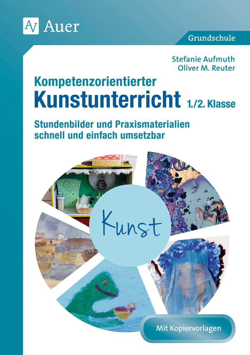 Cover: 9783403076018 | Kompetenzorientierter Kunstunterricht - Klasse 1/2 | Aufmuth (u. a.)