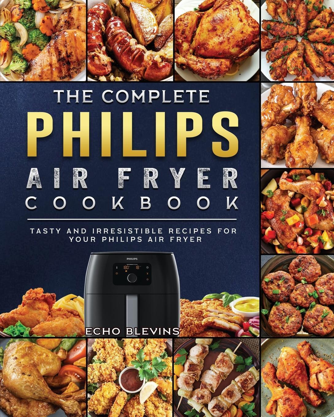 Cover: 9781802448726 | The Complete Philips Air fryer Cookbook | Echo Blevins | Taschenbuch