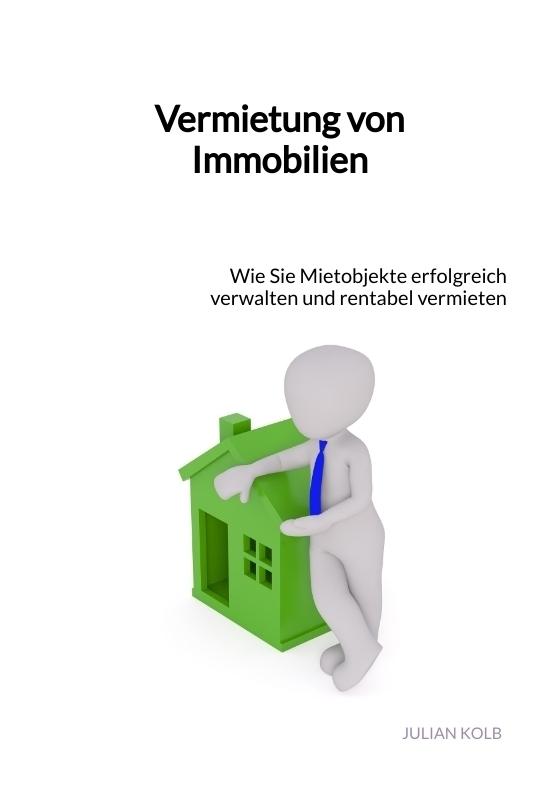 Cover: 9783347916500 | Vermietung von Immobilien | Julian Kolb | Taschenbuch | 44 S. | 2023