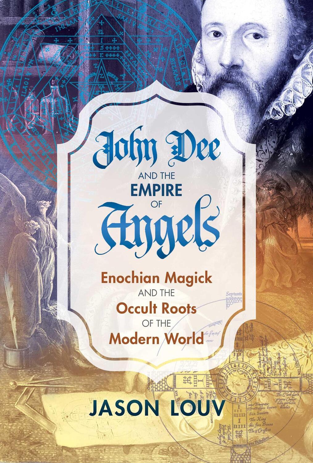Cover: 9781620555897 | John Dee and the Empire of Angels | Jason Louv | Buch | Englisch