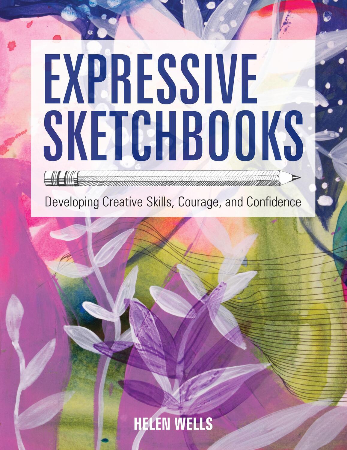 Cover: 9781631598357 | Expressive Sketchbooks | Helen Wells | Taschenbuch | Englisch | 2020