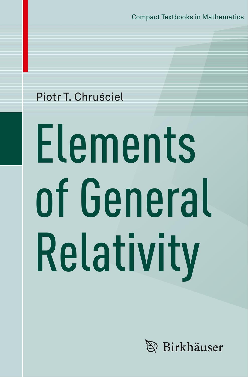 Cover: 9783030284152 | Elements of General Relativity | Piotr T. Chru¿ciel | Taschenbuch