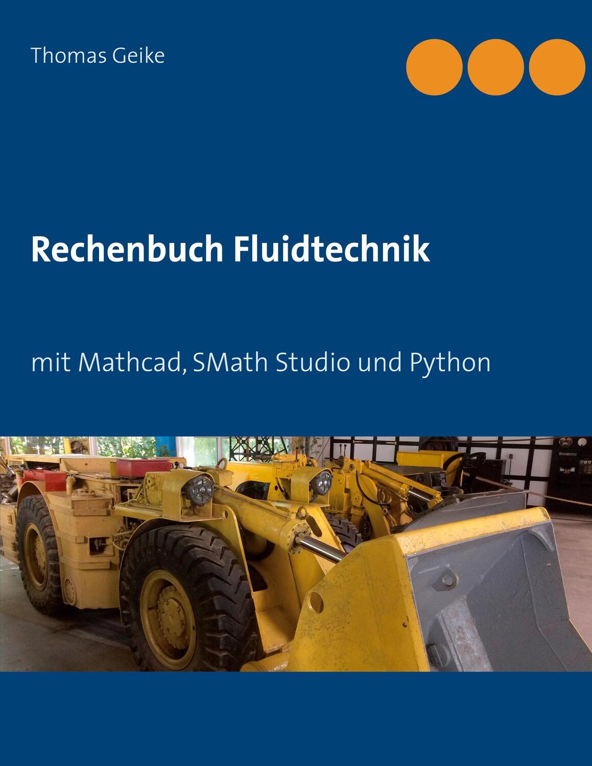 Cover: 9783752629705 | Rechenbuch Fluidtechnik | mit Mathcad, SMath Studio und Python | Geike
