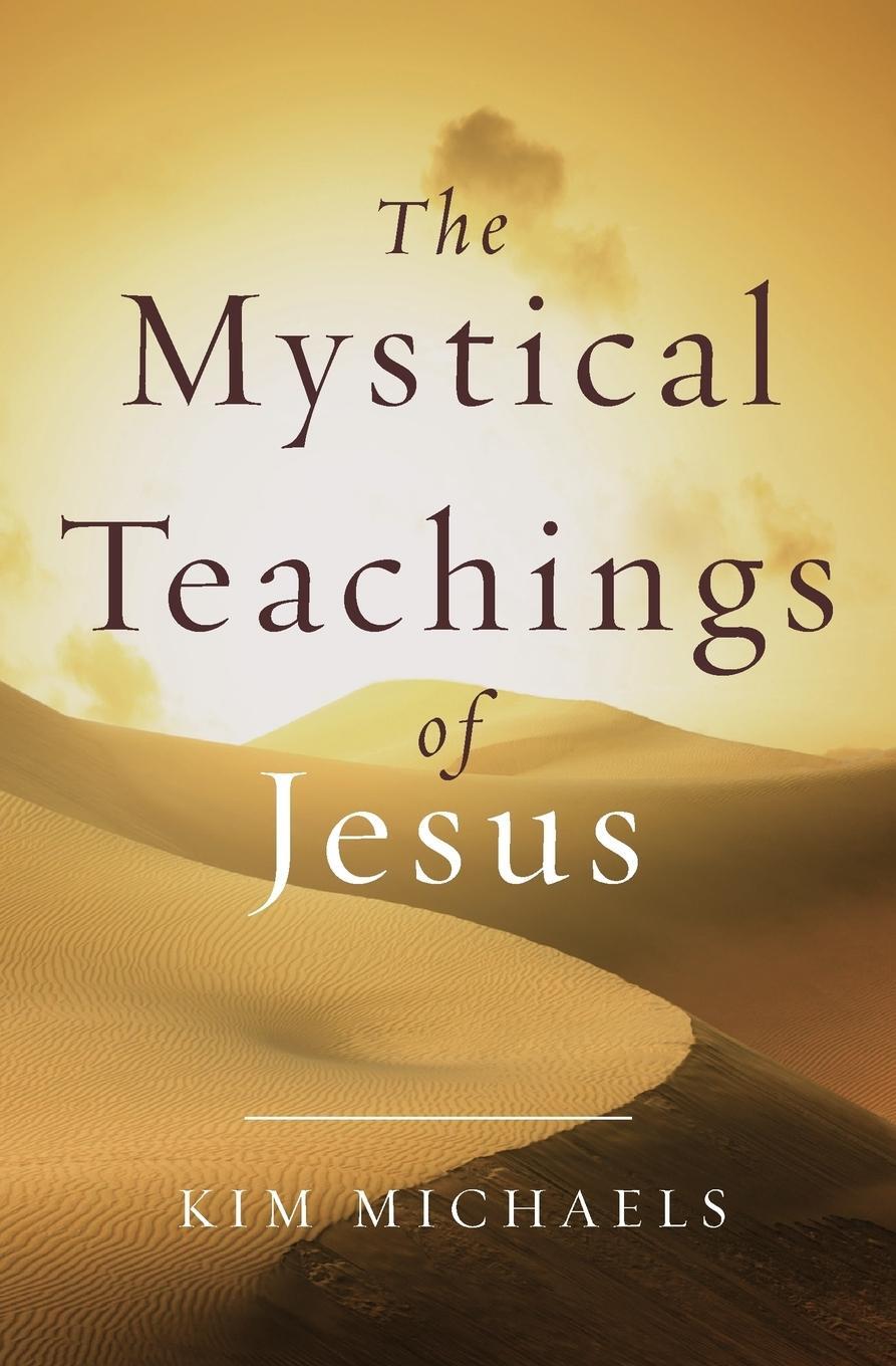 Cover: 9789949518227 | The Mystical Teachings of Jesus | Kim Michaels | Taschenbuch | 2013