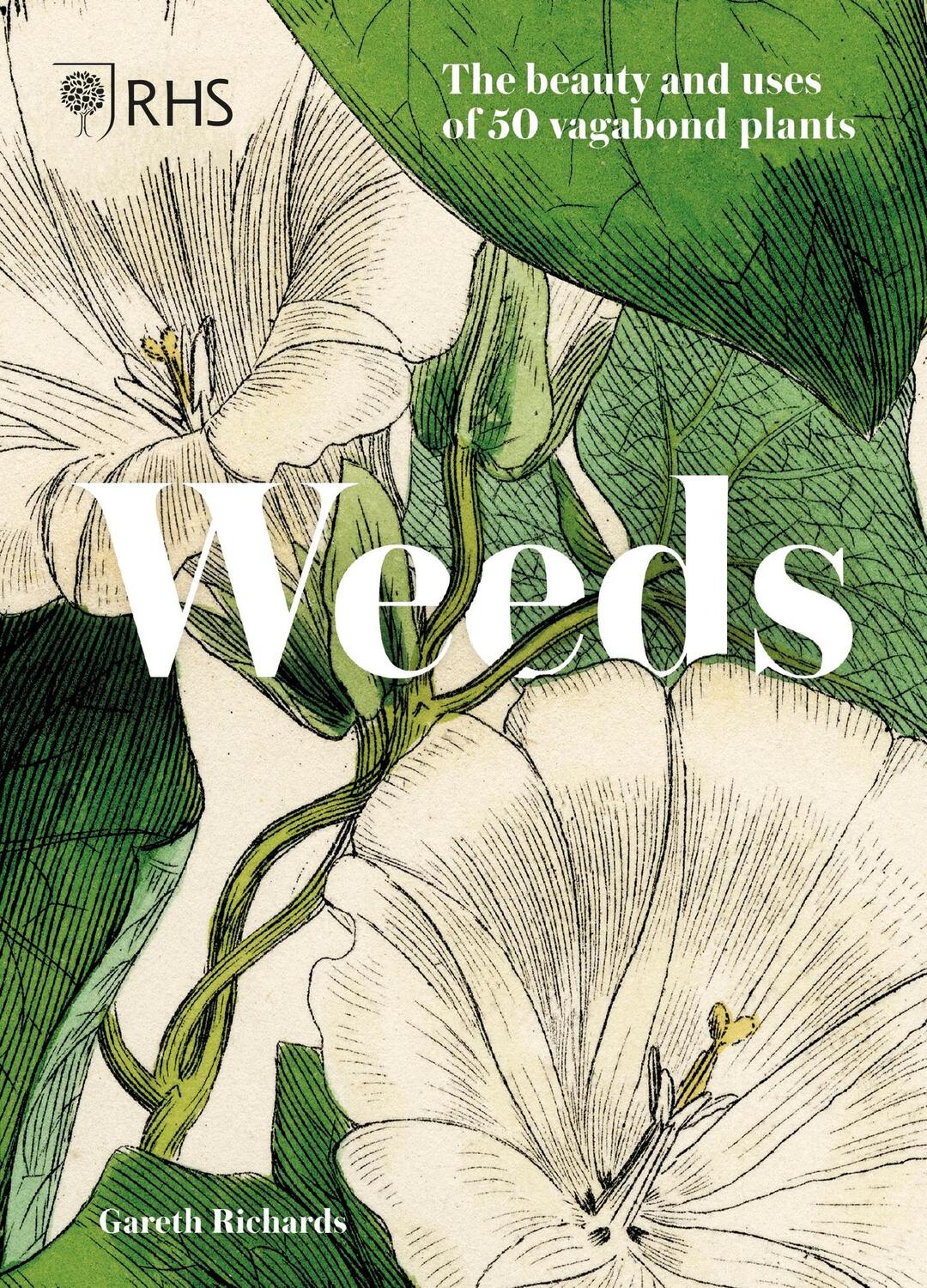 Cover: 9781787394643 | RHS Weeds | the beauty and uses of 50 vagabond plants | Buch | 2021