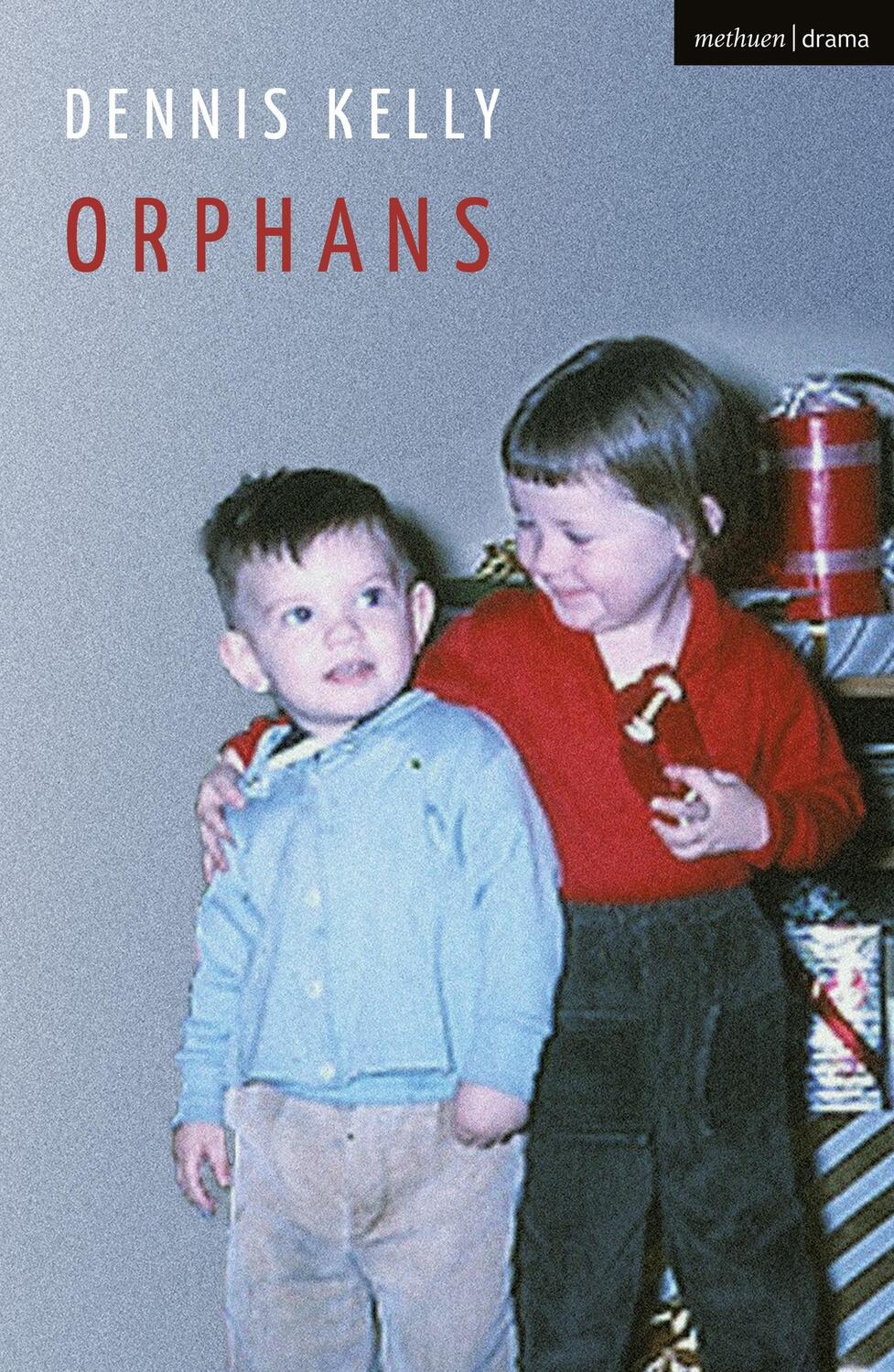 Cover: 9781350265929 | Orphans | Dennis Kelly | Taschenbuch | Kartoniert / Broschiert | 2022