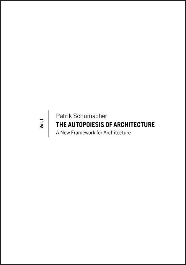 Cover: 9780470772980 | The Autopoiesis of Architecture, Volume I | Patrik Schumacher | Buch