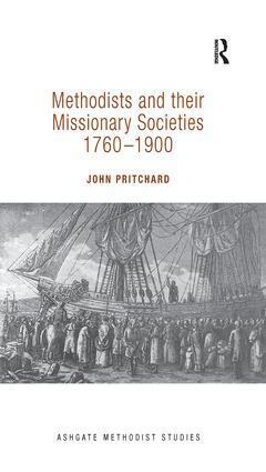 Cover: 9781138247505 | Methodists and their Missionary Societies 1760-1900 | John Pritchard