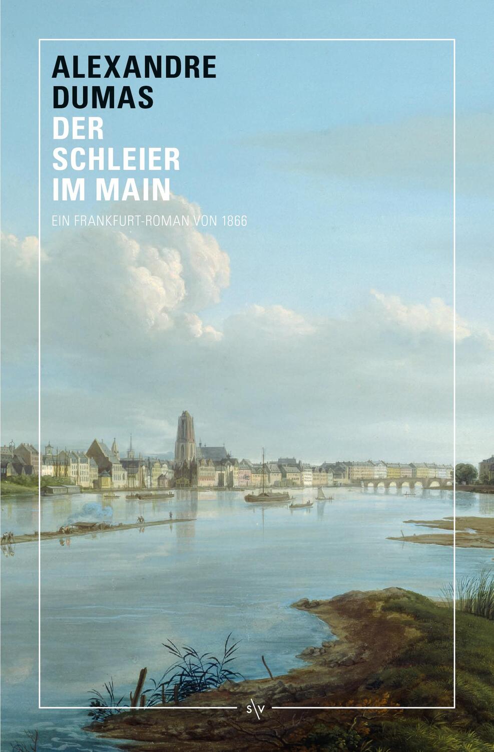 Cover: 9783955424459 | Der Schleier im Main | Ein Frankfurt-Roman von 1866 | Dumas (u. a.)