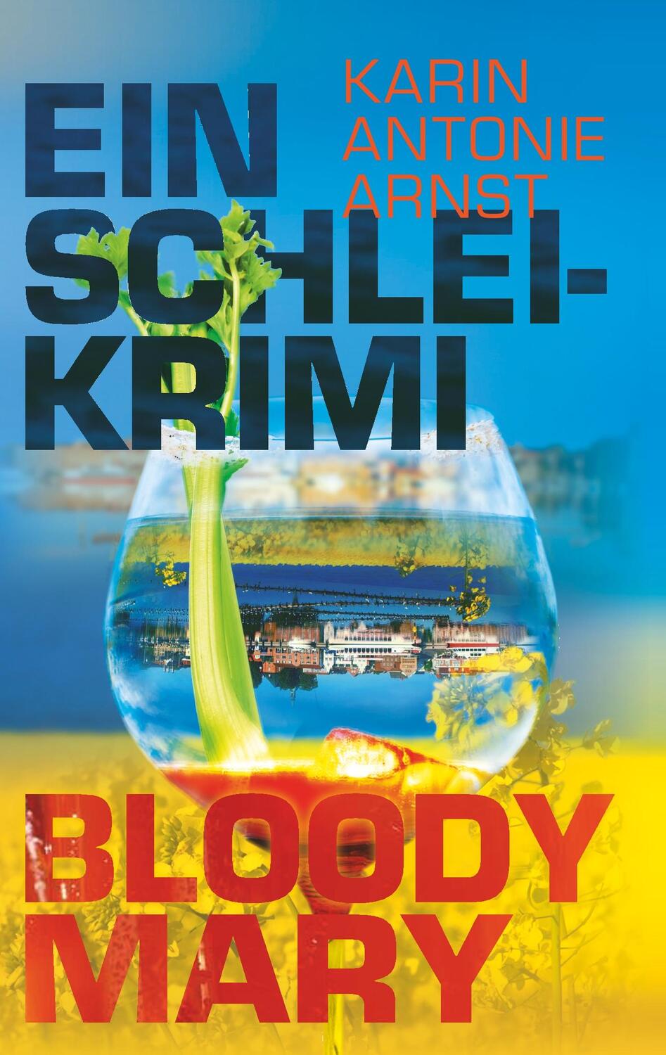 Cover: 9783749459551 | Ein Schlei-Krimi | Bloody Mary | Karin Antonie Arnst | Taschenbuch