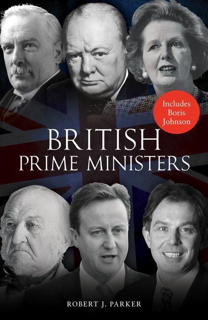 Cover: 9781445610214 | British Prime Ministers | Robert J. Parker | Taschenbuch | Englisch