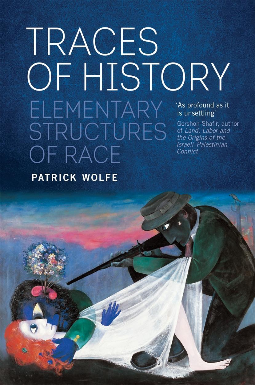 Cover: 9781781689172 | Traces of History | Elementary Structures of Race | Patrick Wolfe