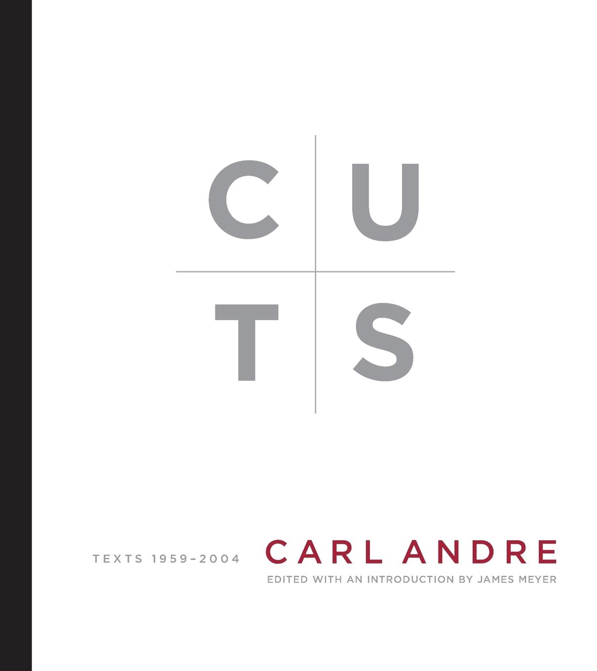 Cover: 9780262543972 | Cuts | Texts 1959-2004 | Carl Andre | Taschenbuch | Englisch | 2021