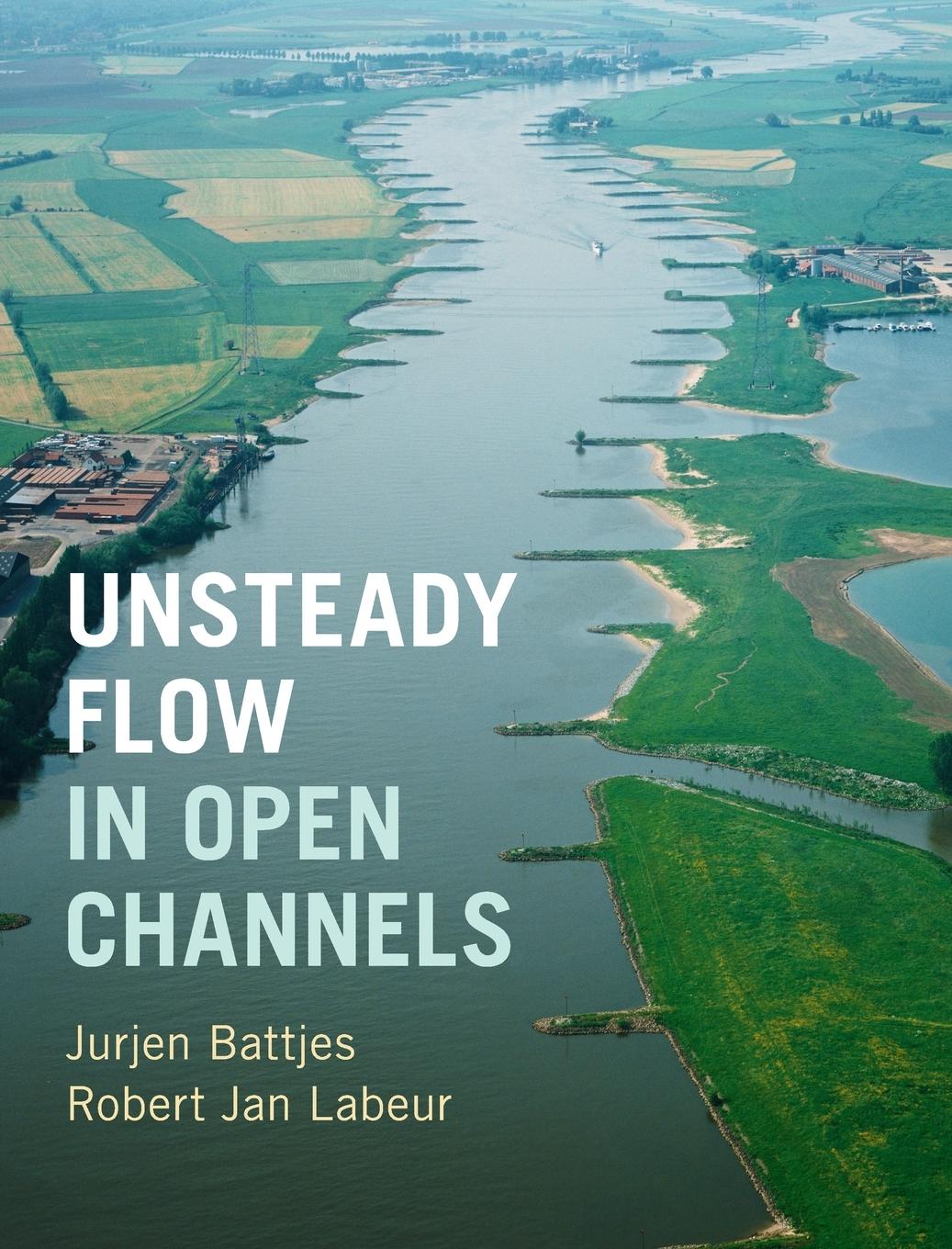 Cover: 9781107150294 | Unsteady Flow in Open Channels | Jurjen A. Battjes (u. a.) | Buch