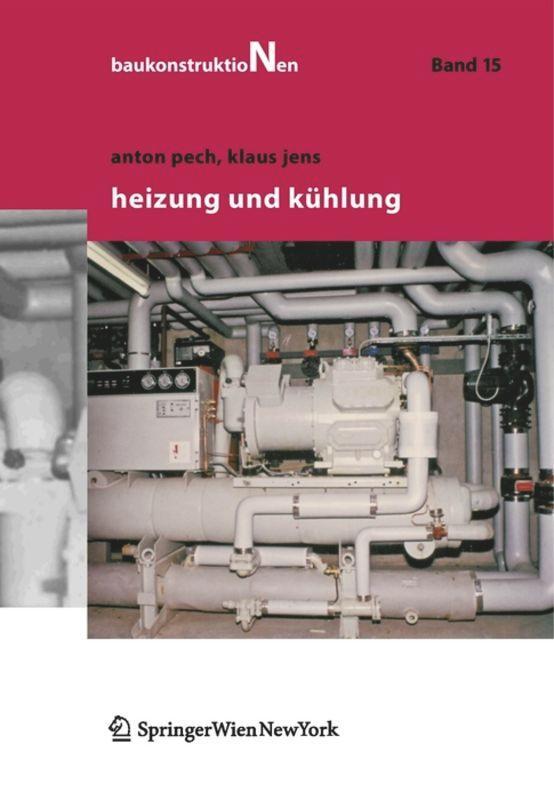 Cover: 9783990430248 | Heizung und Kühlung | Anton Pech (u. a.) | Buch | ISSN | 164 S. | 2005