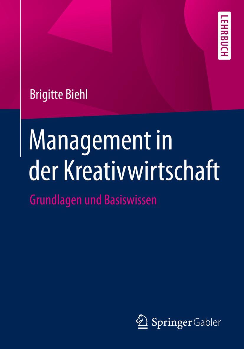 Cover: 9783658288167 | Management in der Kreativwirtschaft | Grundlagen und Basiswissen