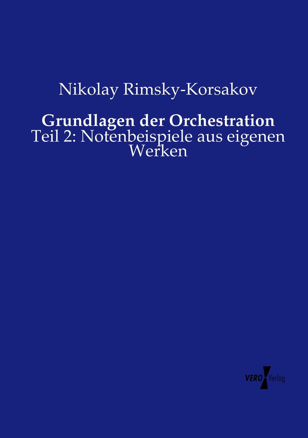 Cover: 9783737214629 | Grundlagen der Orchestration | Nikolay Rimsky-Korsakov | Taschenbuch