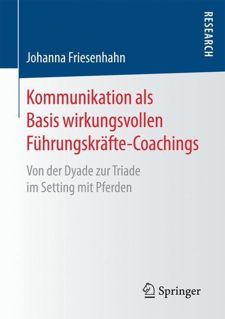 Cover: 9783658162726 | Kommunikation als Basis wirkungsvollen Führungskräfte-Coachings | Buch