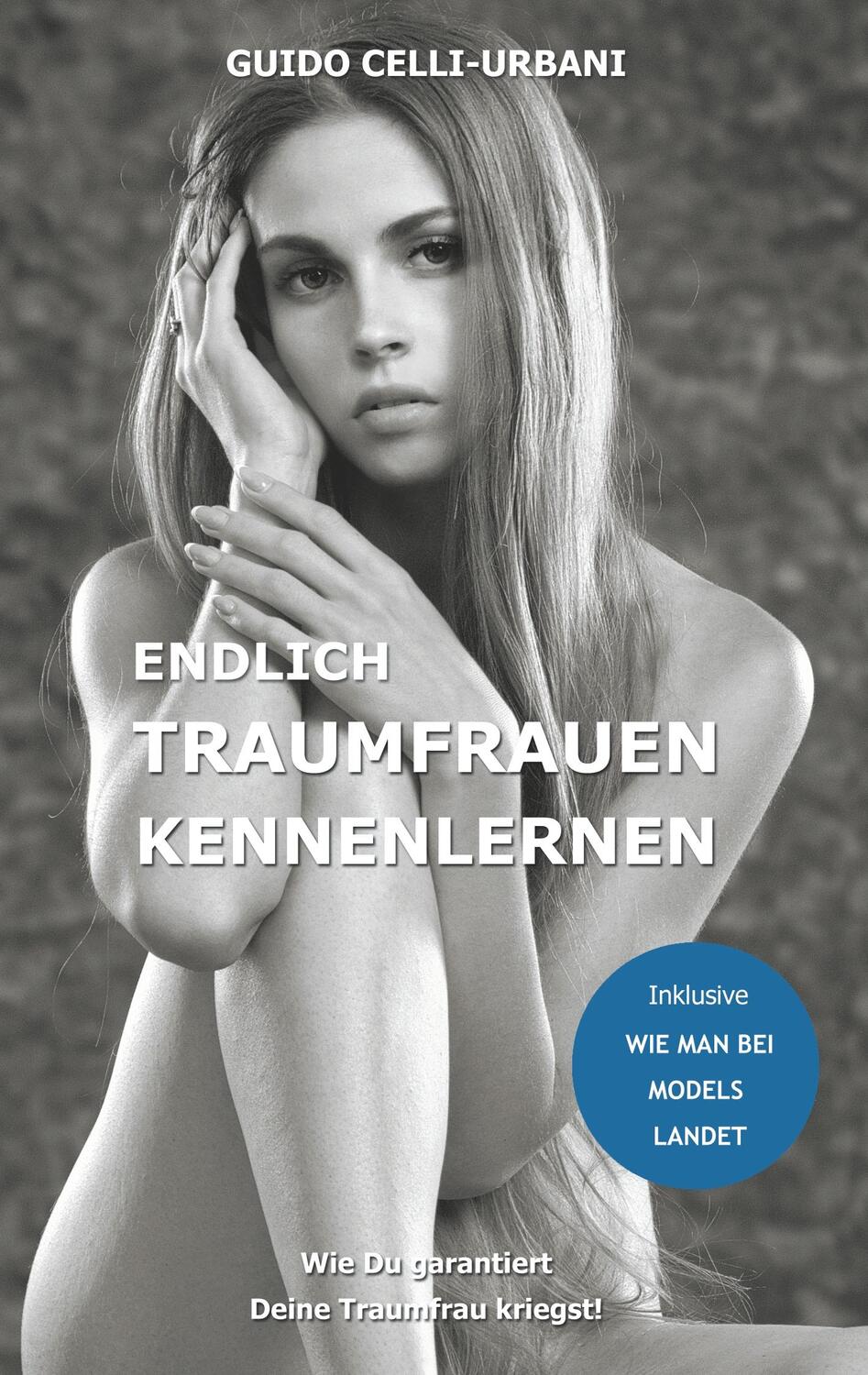 Cover: 9783749422432 | Endlich Traumfrauen kennenlernen | Guido Celli-Urbani | Taschenbuch