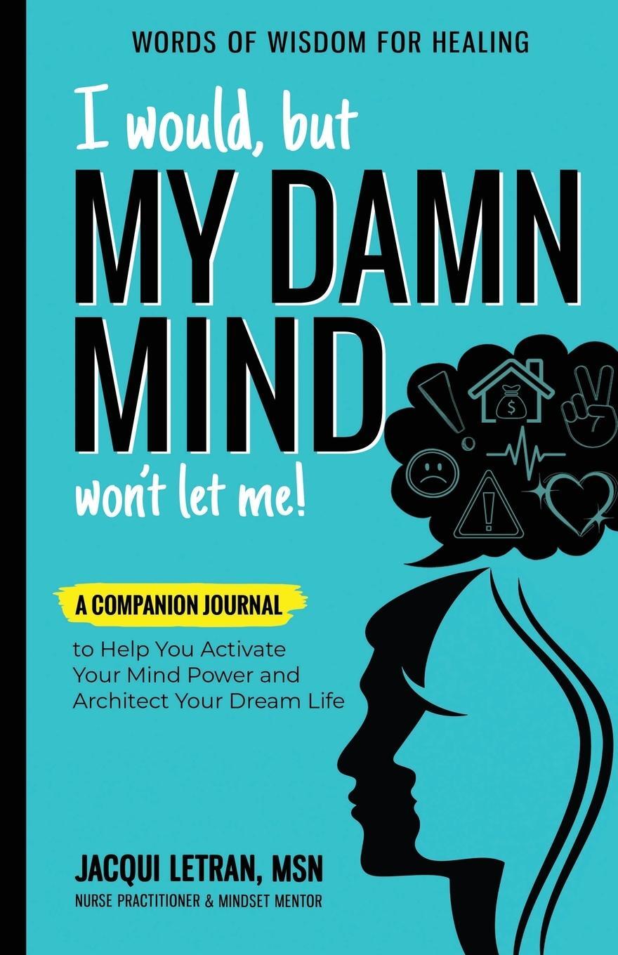 Cover: 9781952719240 | I Would, but MY DAMN MIND Won't Let Me! | Jacqui Letran | Taschenbuch