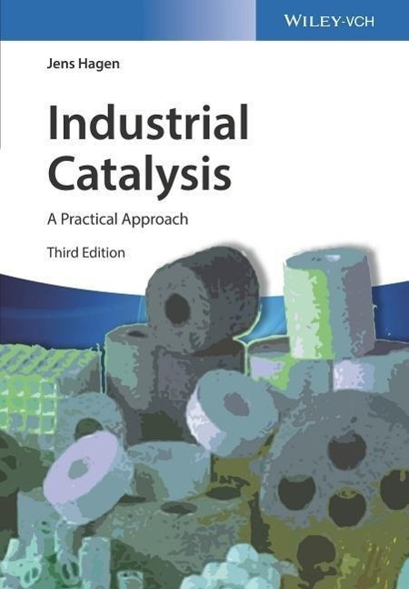 Cover: 9783527331659 | Industrial Catalysis | A Practical Approach | Jens Hagen | Buch | XXII