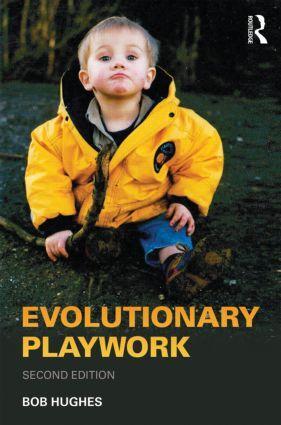 Cover: 9780415550857 | Evolutionary Playwork | Reflective Analytic Practice | Bob Hughes