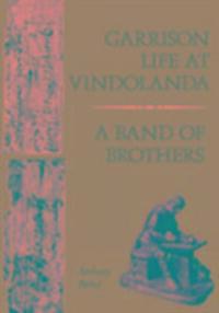 Cover: 9780752419503 | Garrison Life at Vindolanda | A Band of Brothers | Anthony Birley