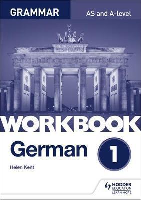 Cover: 9781510417717 | Kent, H: German A-level Grammar Workbook 1 | Hodder Education Group