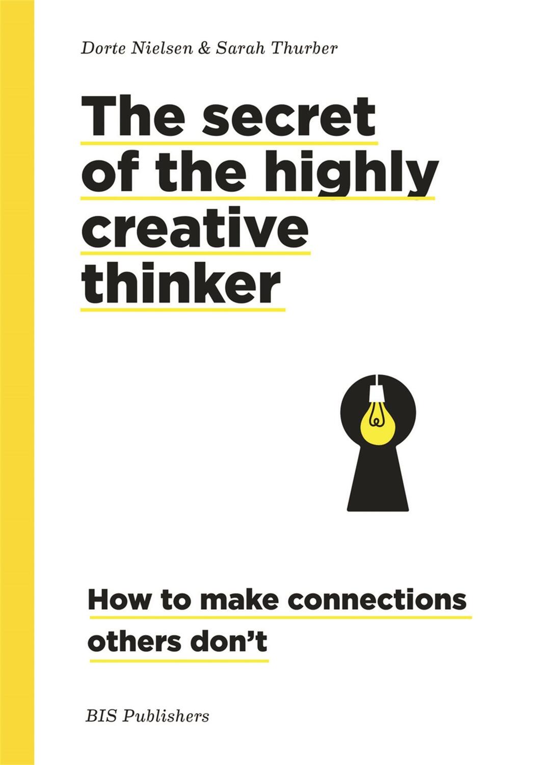 Cover: 9789063695323 | The Secret of the Highly Creative Thinker: How to Make Connections...