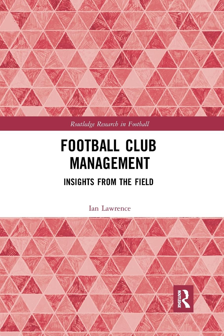 Cover: 9780367894146 | Football Club Management | Insights from the Field | Ian Lawrence