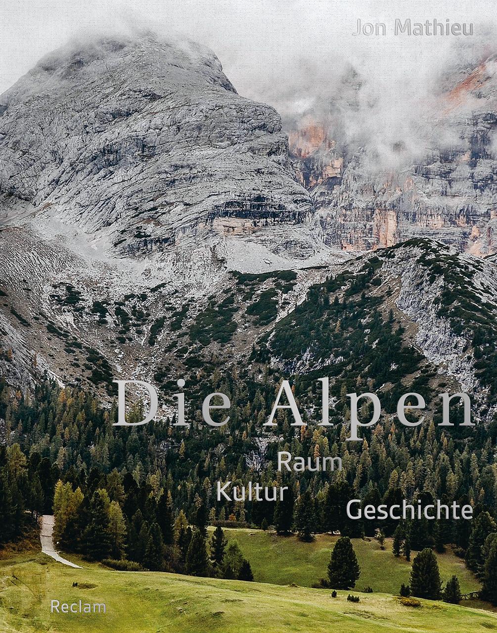 Cover: 9783150110294 | Die Alpen | Raum - Kultur - Geschichte | Jon Mathieu | Buch | Deutsch