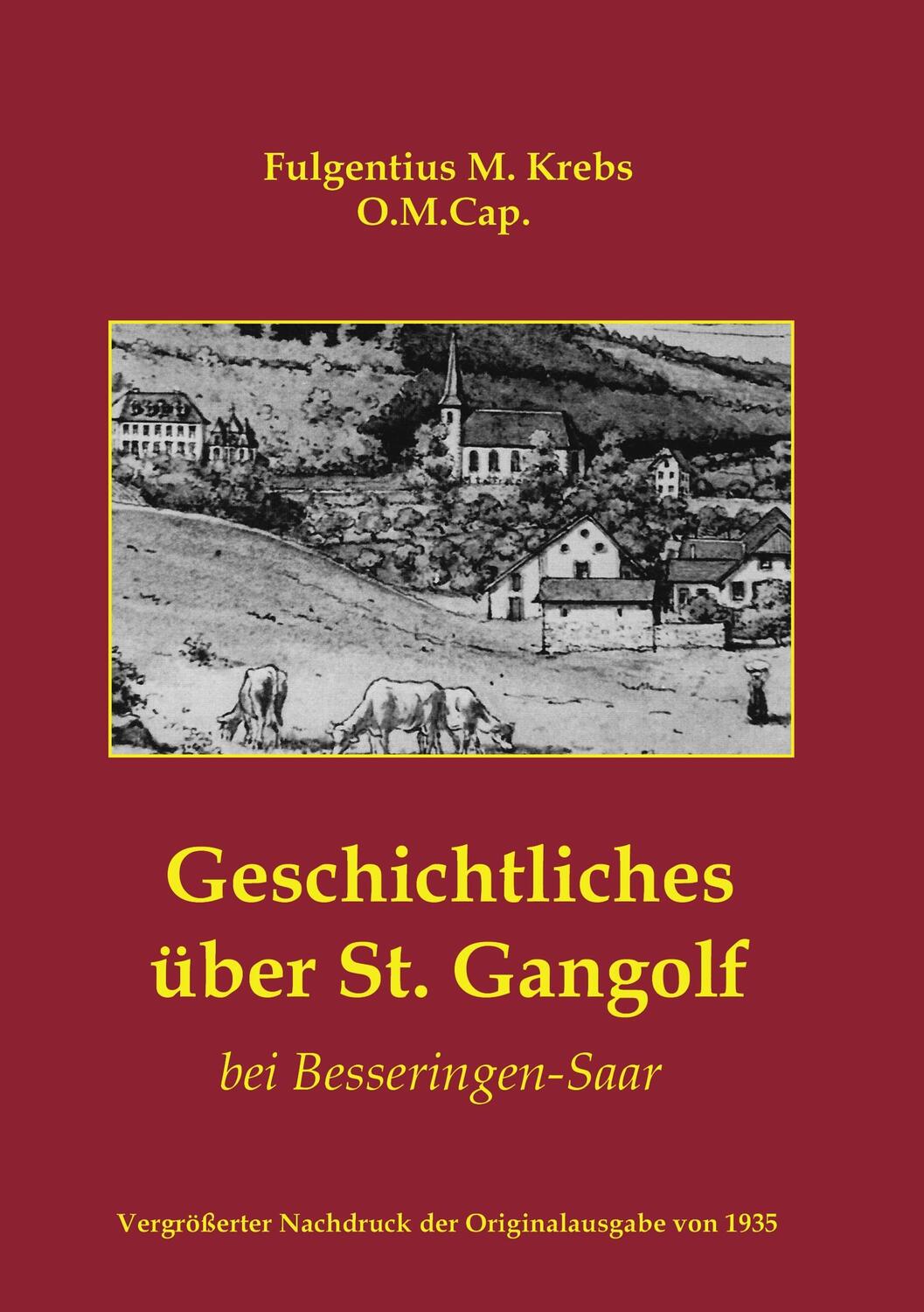Cover: 9783746066462 | Geschichtliches über St. Gangolf bei Besseringen-Saar | Taschenbuch