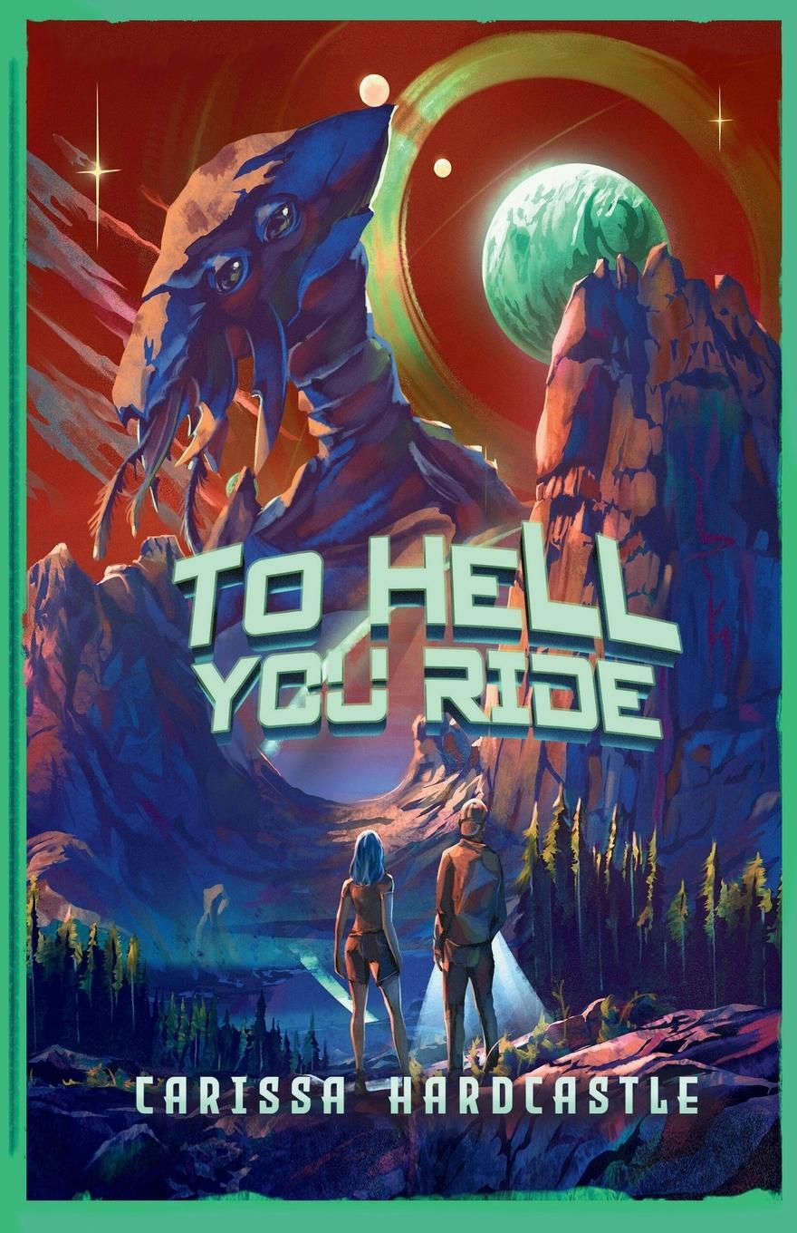 Cover: 9798986615875 | To Hell You Ride | Carissa Hardcastle | Taschenbuch | Paperback | 2024