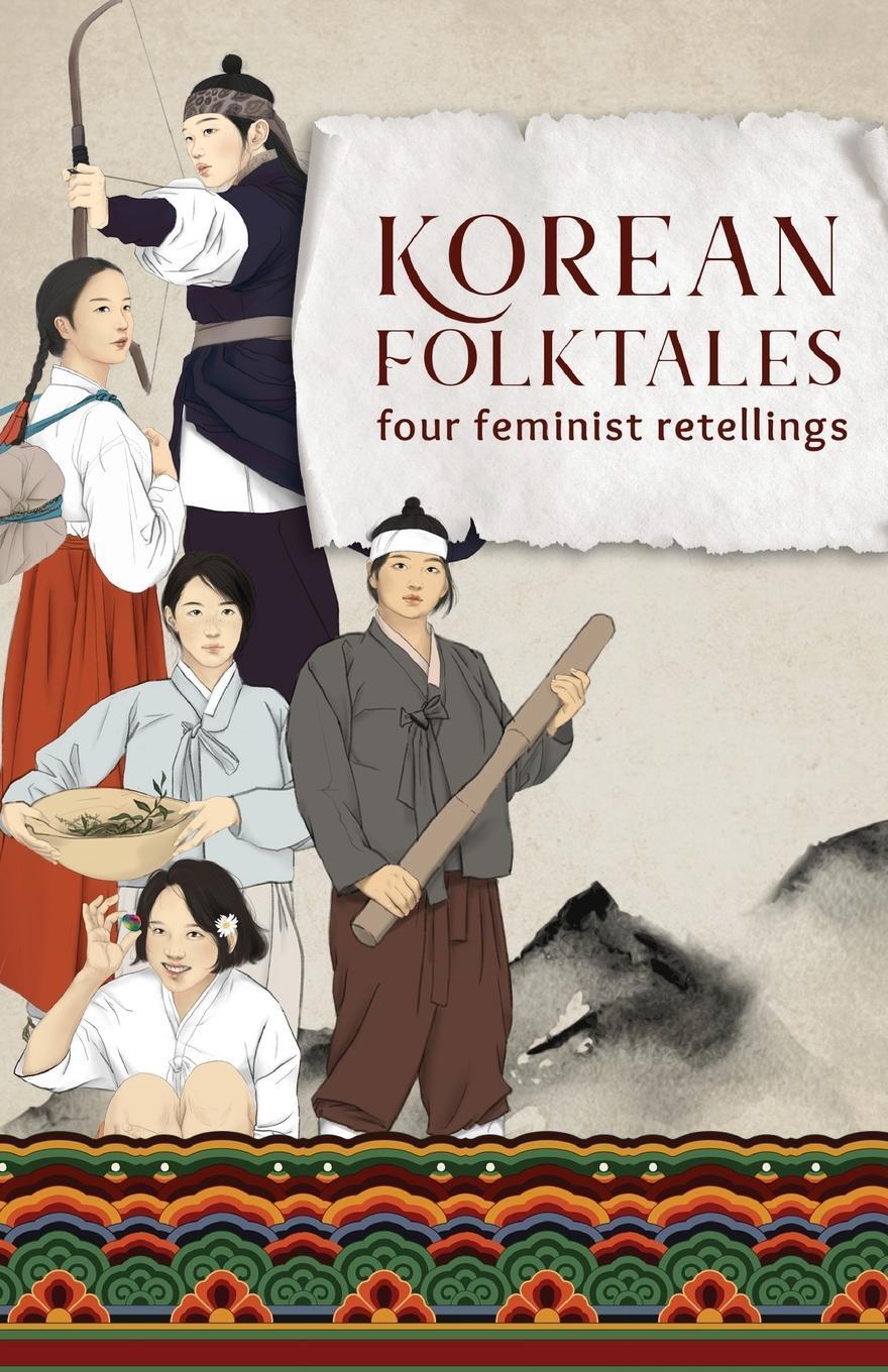 Cover: 9781733475686 | Korean Folktales | Four Feminist Retellings | Taschenbuch | Paperback