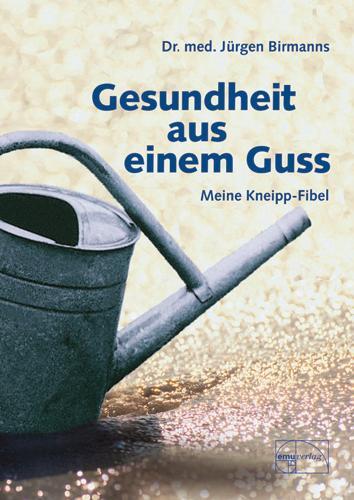 Cover: 9783891891513 | Gesundheit aus einem Guss | Meine Kneipp-Fibel | Jürgen Birmanns