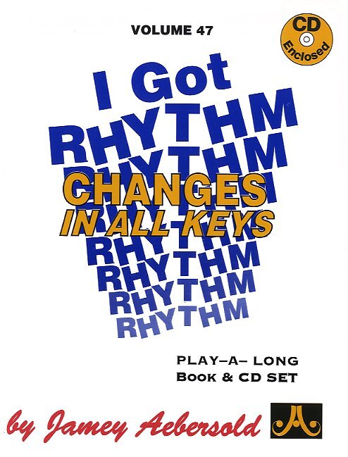 Cover: 635621000476 | I Got Rhythm Changes - In All Keys | Jazz Play-Along Vol.47