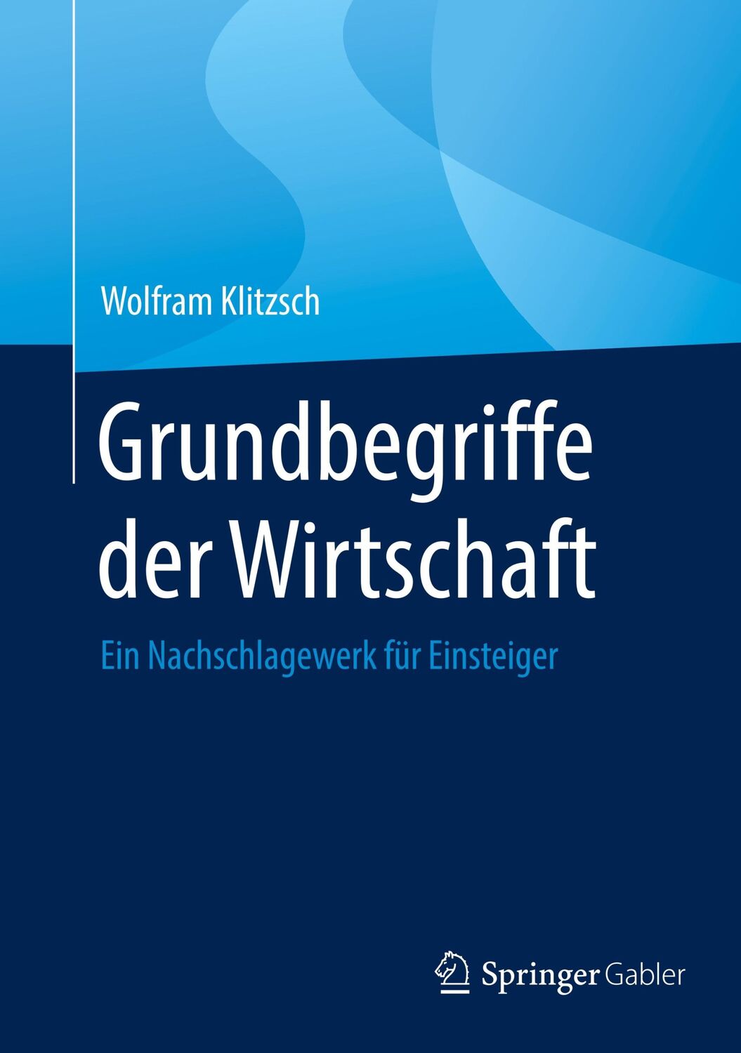 Cover: 9783658279035 | Grundbegriffe der Wirtschaft | Ein Nachschlagewerk für Einsteiger