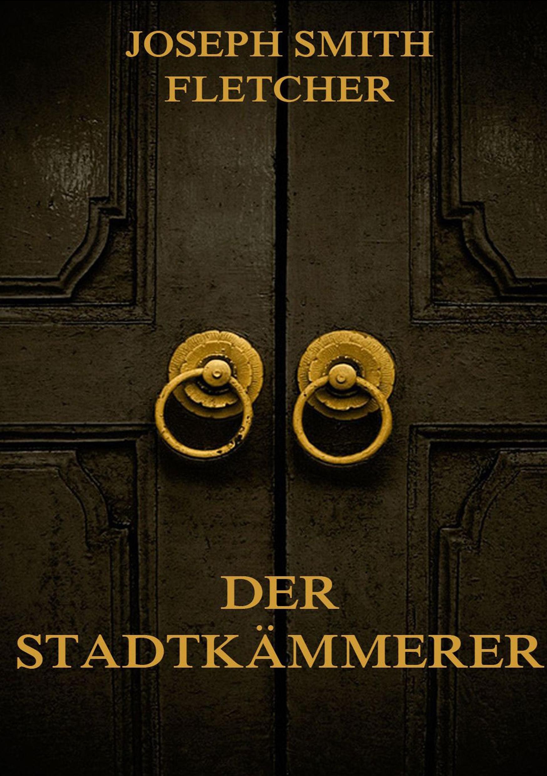 Cover: 9783849683429 | Der Stadtkämmerer | Joseph Smith Fletcher | Taschenbuch | Paperback