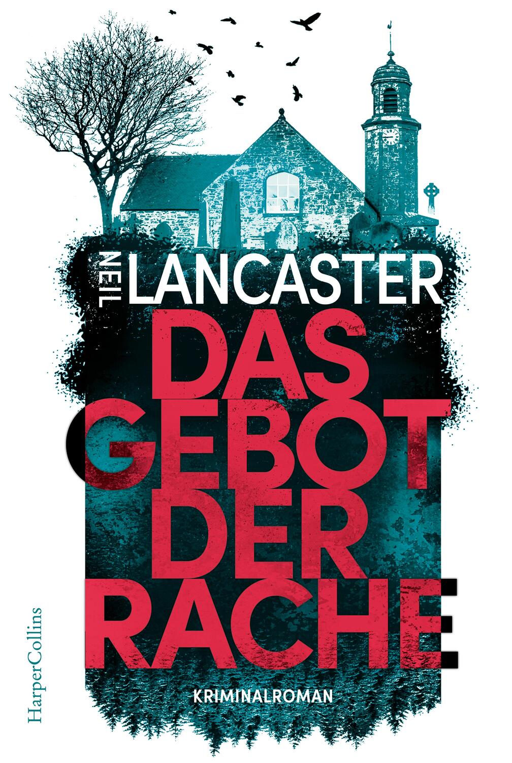 Cover: 9783365002650 | Das Gebot der Rache | Kriminalroman | Neil Lancaster | Taschenbuch