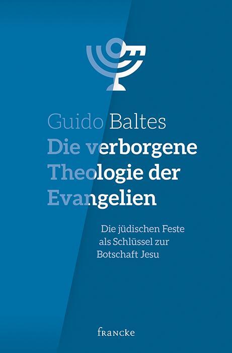 Cover: 9783963621451 | Die verborgene Theologie der Evangelien | Guido Baltes | Buch | 2020