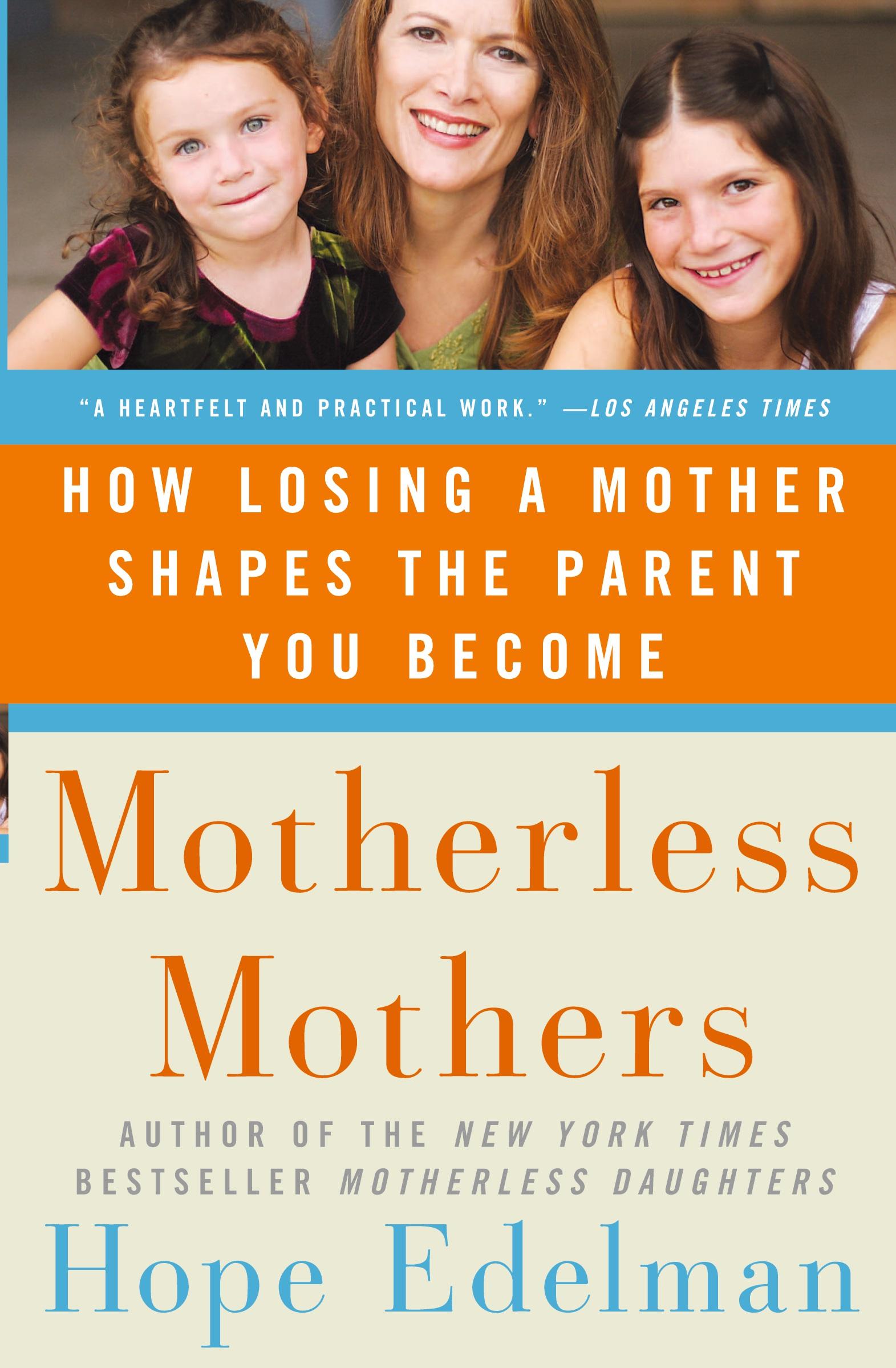 Cover: 9780060532468 | Motherless Mothers | How Losing a Mother Shapes the Parent You Become